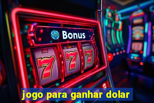 jogo para ganhar dolar